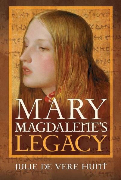 Cover for Julie De Vere Hunt · Mary Magdalene's Legacy (Paperback Book) (2019)