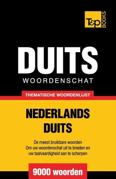 Cover for Andrey Taranov · Thematische woordenschat Nederlands-Duits - 9000 woorden - Dutch Collection (Paperback Book) (2015)