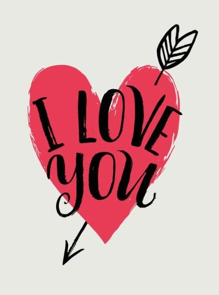 Cover for Summersdale Publishers · I Love You: Romantic Quotes for Valentine’s Day (Hardcover bog) (2020)
