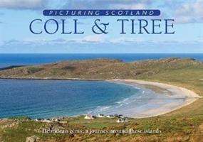 Cover for Colin Nutt · Coll &amp; Tiree: Picturing Scotland: Hebridean gems: a journey around these islands - Picturing Scotland (Hardcover Book) (2019)