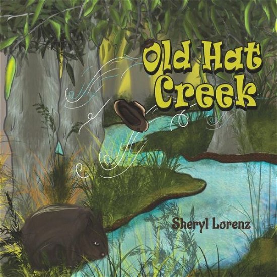 Sheryl Lorenz · Old Hat Creek (Paperback Book) (2018)