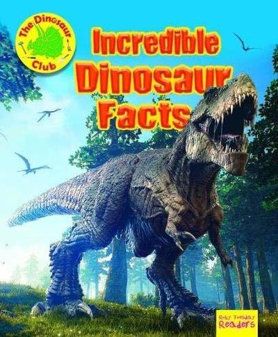 Cover for Ruth Owen · Incredible Dinosaur Facts - Ruby Tuesday Readers: The Dinosaur Club (Paperback Book) (2019)