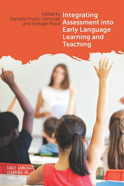 Integrating Assessment into Early Language Learning and Teaching - Early Language Learning in School Contexts - Danijela Proi?-Santovac - Books - Multilingual Matters - 9781788924801 - August 7, 2019