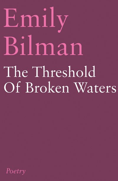 Cover for Emily Bilman · The Threshold of Broken Waters (Paperback Book) (2018)