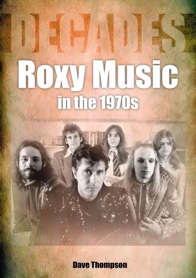 Cover for Dave Thompson · Roxy Music in the 1970s - Decades (Pocketbok) (2022)