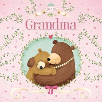 Cover for Igloobooks · I Love You, Grandma (Board book) (2021)