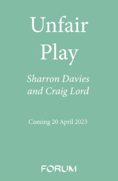 Cover for Sharron Davies · Unfair Play: The Battle For Women's Sport 'Thrillingly Fearless' THE TIMES (Hardcover Book) (2023)