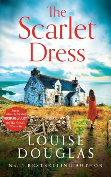 Cover for Louise Douglas · The Scarlet Dress: The brilliant new novel from the bestselling author of The House By The Sea (Inbunden Bok) (2021)