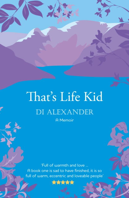 Cover for Diana Alexander · That's Life Kid: the 'warm, eccentric and loveable' tale of a Lancashire childhood (Paperback Book) (2020)