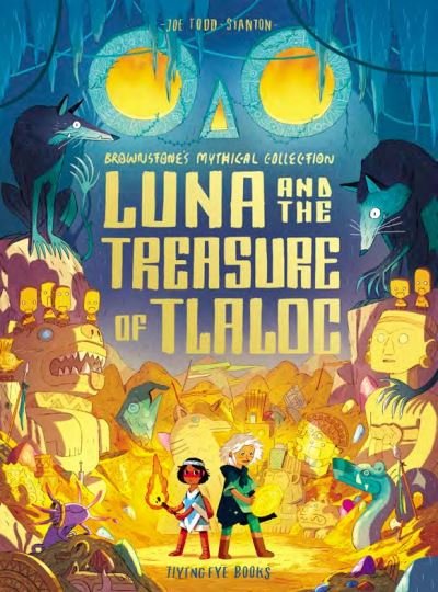 Cover for Joe Todd Stanton · Luna and the Treasure of Tlaloc - Brownstone's Mythical Collection (Hardcover Book) (2023)