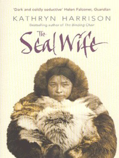 Cover for Kathryn Harrison · The Seal Wife (Paperback Book) (2003)