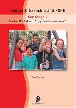 Cover for Sue Graves · Badger Citizenship and PSHE for Year 6 (Teacher Book with Copymasters) (Book) (2004)