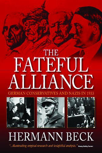 Cover for Hermann Beck · The Fateful Alliance: German Conservatives and Nazis in 1933: The Machtergreifung in a New Light (Paperback Book) [11.1.2009 edition] (2010)