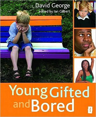 Young, Gifted and Bored - David George - Bøger - Crown House Publishing - 9781845906801 - 9. marts 2011