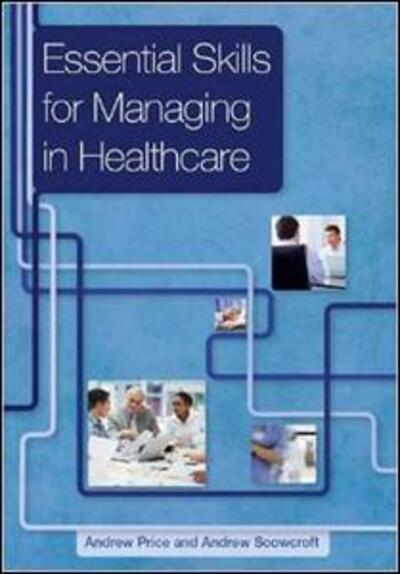 Cover for Andrew Price · Essential Skills for Managing in Healthcare (Paperback Book) [1 New edition] (2010)