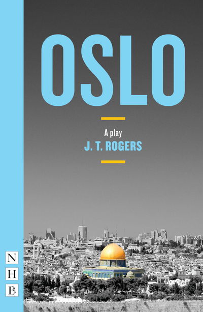 Oslo - NHB Modern Plays - J. T. Rogers - Books - Nick Hern Books - 9781848426801 - September 7, 2017
