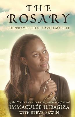 Cover for Immaculee Ilibagiza · The Rosary: The Prayer That Saved My Life (Taschenbuch) (2013)