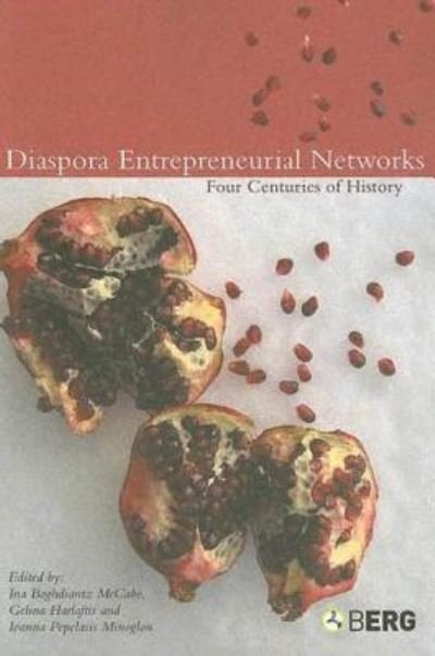 Cover for Ina Baghdiantz-mccabe · Diaspora Entrepreneurial Networks: Four Centuries of History - Business, Culture and Change (Paperback Book) (2005)