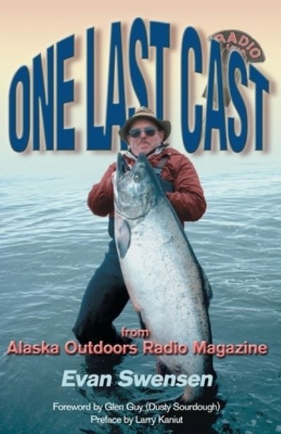 One last cast - Evan Swensen - Books - Publication Consultants - 9781888125801 - February 1, 2000