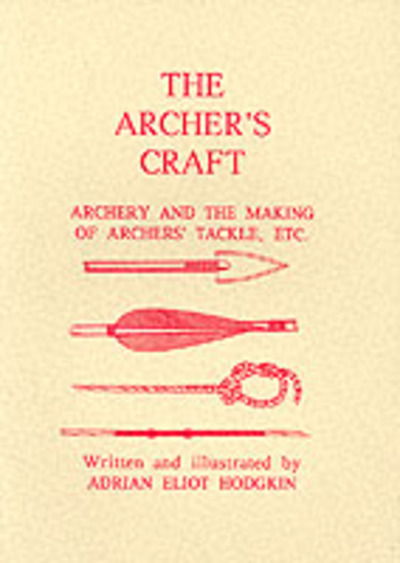 Cover for Adrian Eliot Hodgkin · The Archer's Craft (Paperback Book) [Facsimile of 1951 edition] (1996)