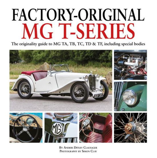 Cover for Anders Ditlev Clausager · Factory-Original MG T-Series: The originality guide to MG, TA, TB, TC, TD &amp; TF including special bodies (Hardcover bog) (2019)