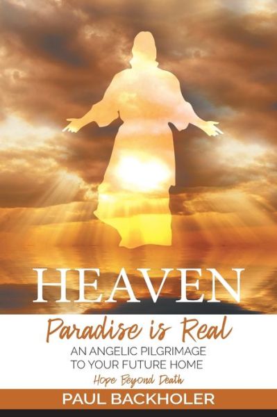 Cover for Paul Backholer · Heaven, Paradise is Real, Hope Beyond Death (Pocketbok) (2020)