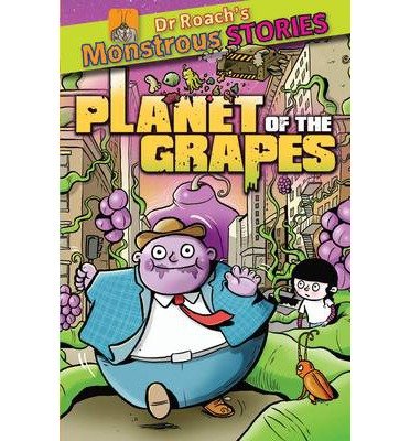 Monstrous Stories: Planet of the Grapes - Paul Harrison - Books - Boxer Books Limited - 9781907967801 - September 4, 2014