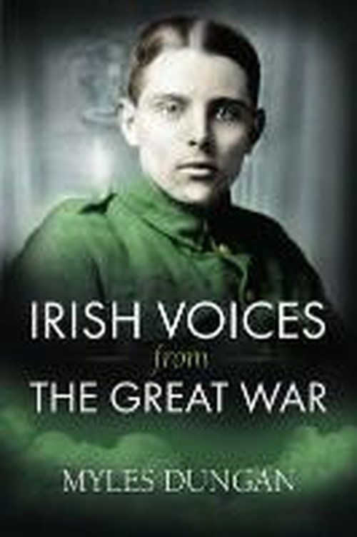 Cover for Myles Dungan · Irish Voices from the Great War (Taschenbuch) [New Revised Ed. edition] (2014)