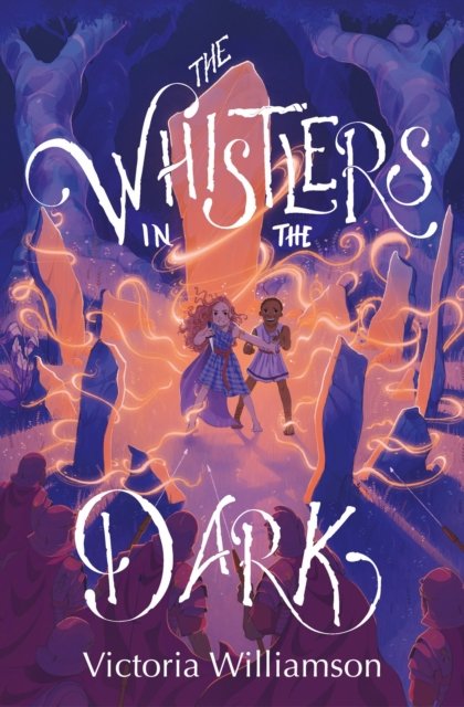Cover for Victoria Williamson · The Whistlers in the Dark: Longlisted for the Young Quills Prize 2024 (Pocketbok) (2023)