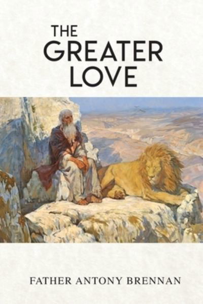 Greater Love - Antony Brennan - Books - Vivid Publishing - 9781922788801 - April 14, 2023