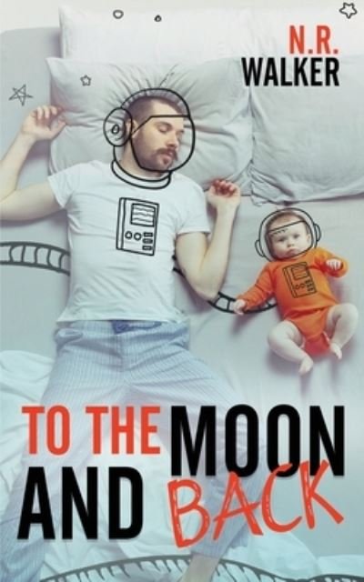 Cover for N R Walker · To the Moon and Back (Paperback Book) (2023)