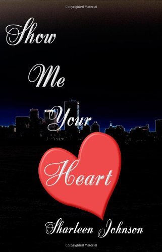 Show Me Your Heart - Sharleen Johnson - Książki - Treble Heart - 9781931742801 - 14 lutego 2002