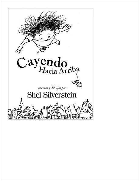 Cover for Shel Silverstein · Cayendo Hacia Arriba (Inbunden Bok) [Spanish, 1st edition] (2012)