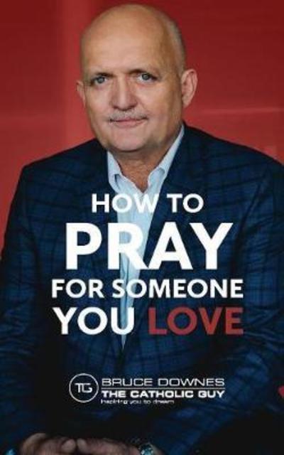 Cover for Bruce Downes · How to Pray for Someone You Love (Paperback Book) (2017)