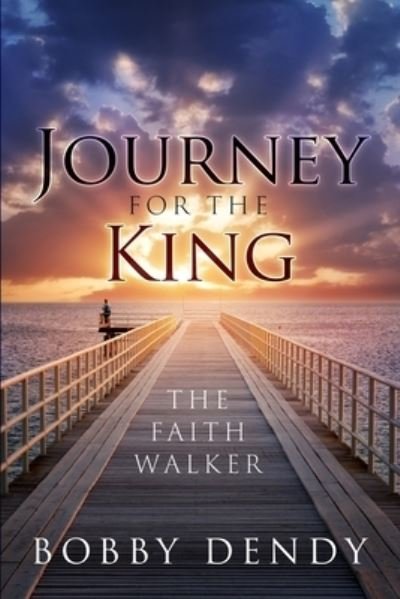 Cover for Bobby Dendy · Journey for the King (Paperback Book) (2020)