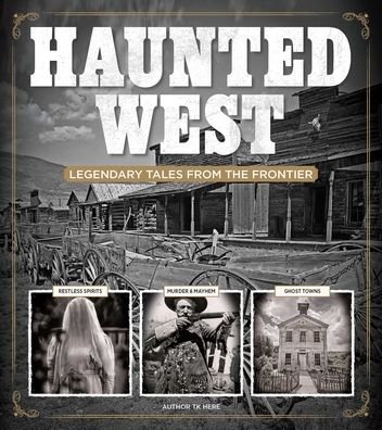 Cover for Michael Fleeman · Haunted West: Legendary Tales From the Frontier (Gebundenes Buch) (2021)