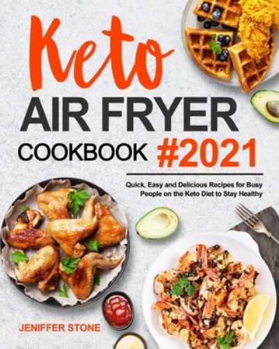 Cover for Jeniffer Stone · Keto Air Fryer Cookbook (Paperback Book) (2020)