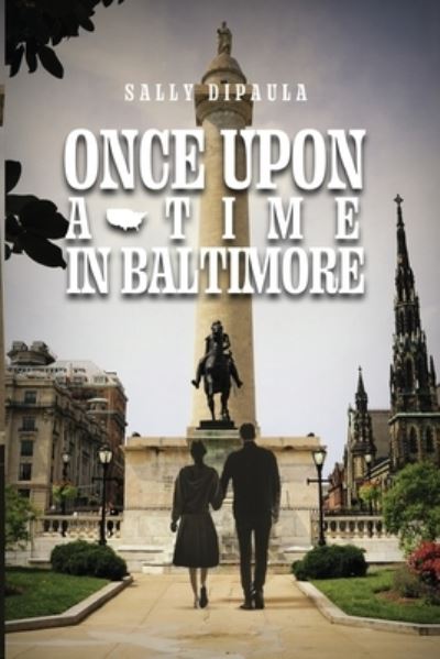 Once upon a Time in Baltimore - Sally DiPaula - Książki - Defiance Press & Publishing, LLC - 9781955937801 - 13 czerwca 2023