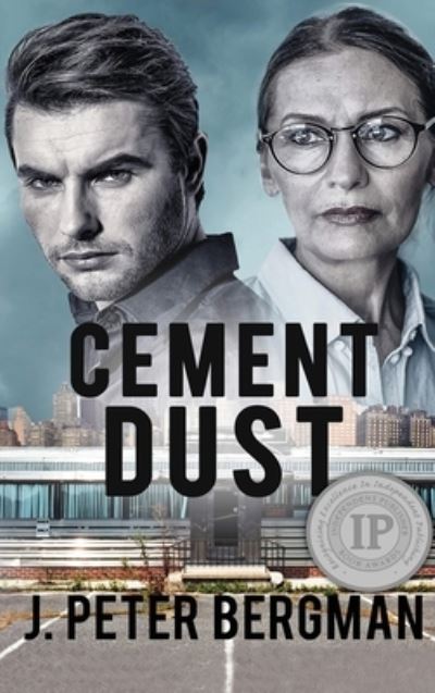 Cement Dust - J. Peter Bergman - Books - The Regency Publishers - 9781959434801 - October 21, 2022
