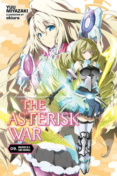 Cover for Yuu Miyazaki · The Asterisk War, Vol. 9 (light novel) - ASTERISK WAR LIGHT NOVEL SC (Taschenbuch) (2019)