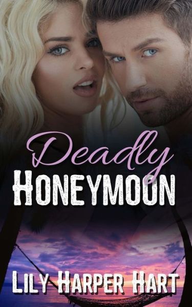 Cover for Lily Harper Hart · Deadly Honeymoon (Paperback Book) (2017)