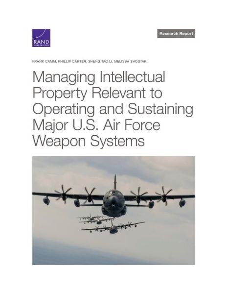 Cover for Frank Camm · Managing Intellectual Property Relevant to Operating and Sustaining Major U.S. Air Force Weapon Systems (Paperback Book) (2021)