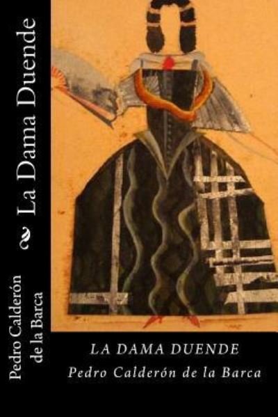 La Dama Duende - Pedro Calderon de la Barca - Bøker - Createspace Independent Publishing Platf - 9781979065801 - 23. oktober 2017