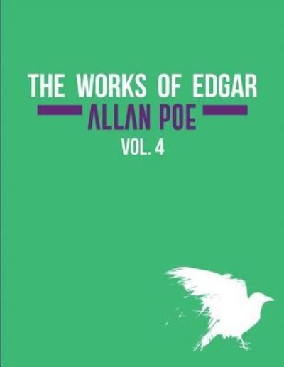 Cover for Edgar Allan Poe · The Works of Edgar Allan Poe In Five Volumes. Vol. 4 (Paperback Book) (2017)