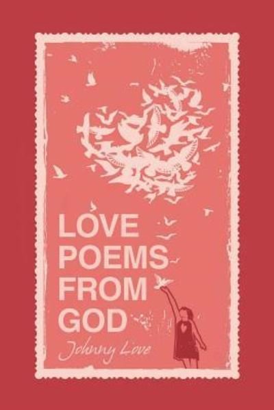 Johnny Love · Love Poems from God (Pocketbok) (2018)