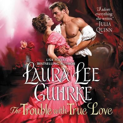 Cover for Laura Lee Guhrke · The Trouble with True Love Lib/E (CD) (2019)