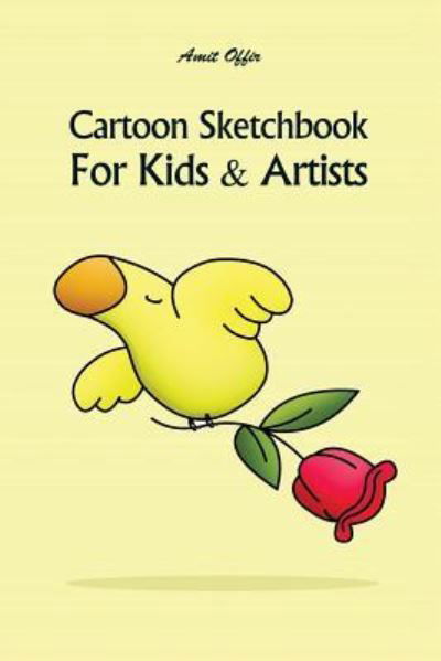 Cartoon Sketchbook for Kids & Artists - Amit Offir - Książki - Createspace Independent Publishing Platf - 9781983558801 - 5 stycznia 2018