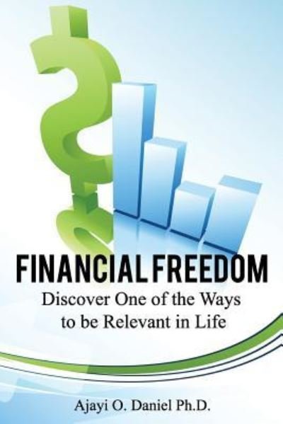Cover for O Daniel Ajayi Ph D · Financial Freedom (Pocketbok) (2014)