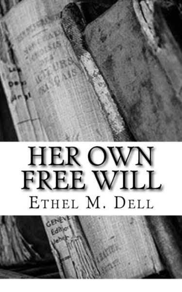 Cover for Ethel M Dell · Her Own Free Will (Paperback Book) (2018)