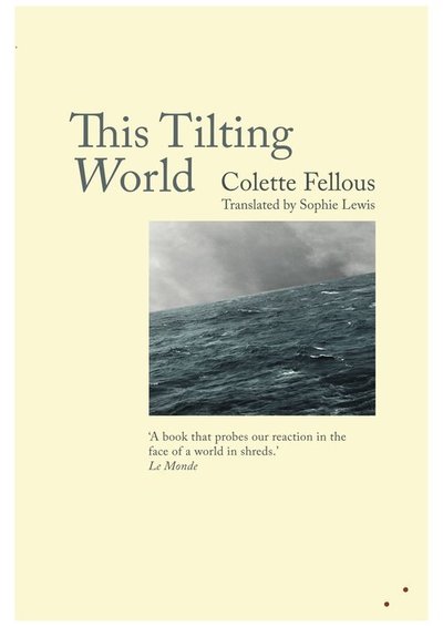 Cover for Colette Fellous · This Tilting World (Paperback Book) (2019)